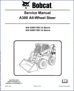 bobcat a300 2009 service manual, bobcat service manual, bobcat a300