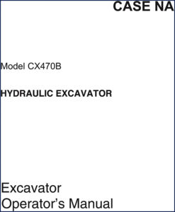 case cx470b operators manual, case manual, case cx470b