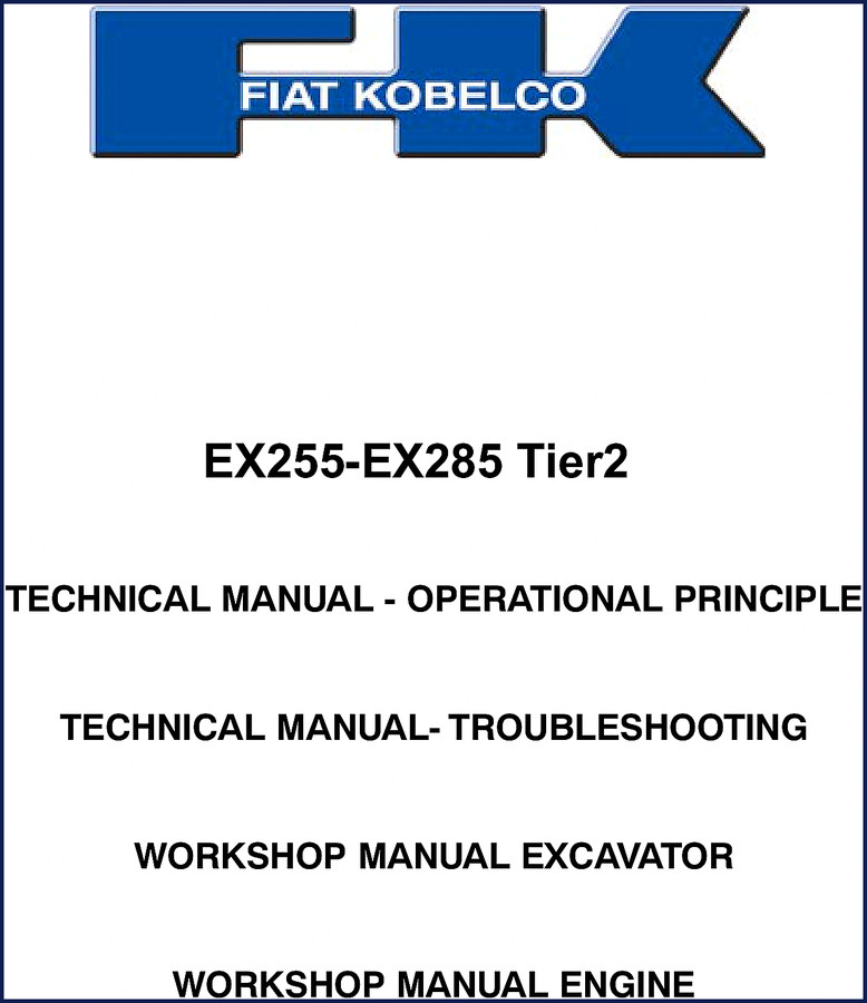 fiat kobelco ex255, ex285 workshop manual, fiat kobelco workshop manual, fiat kobelco kobelco