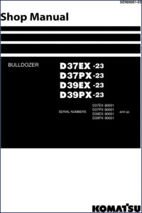 Komatsu D37EX-23 D37PX-23 D39EX-23 D39PX-23 Workshop Manual – OEM Service Manual