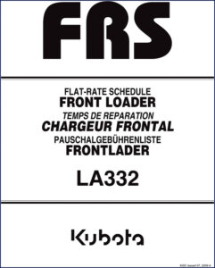 Kubota LA332 2009 Technical Manual – Flat-Rate Schedule – OEM Service Manual