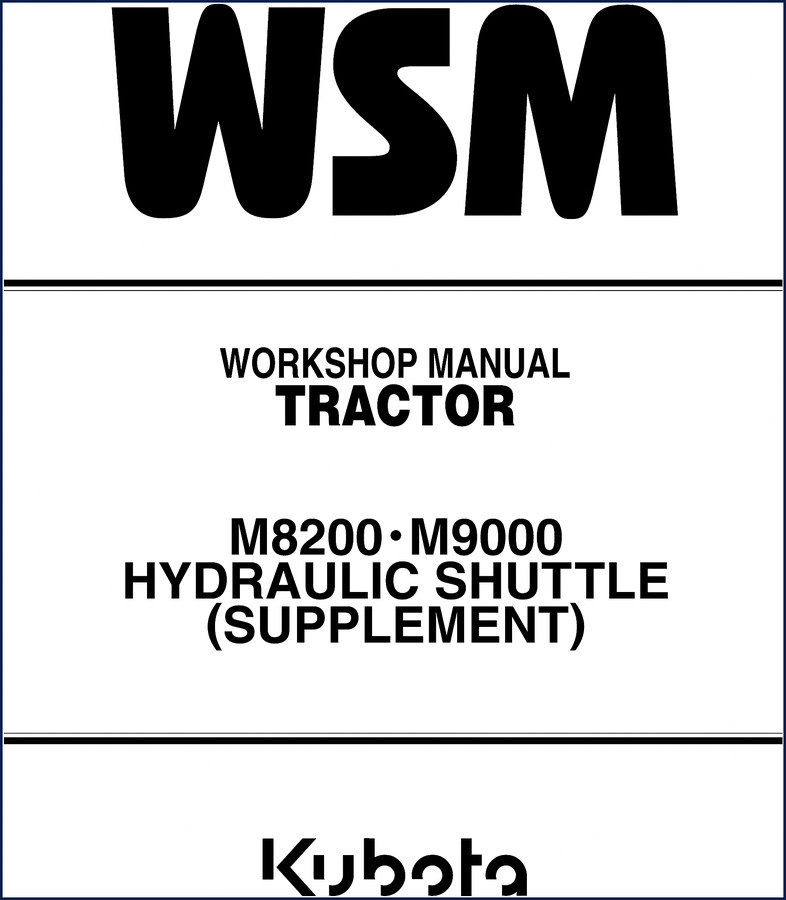 kubota m8200, m9000 workshop manual, kubota workshop manual, kubota m8200,