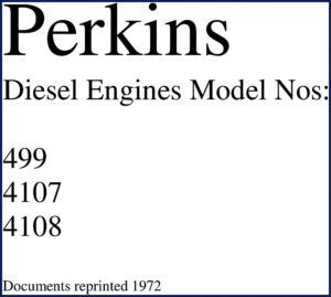 perkins 499, 4107, 4108 1972 technical manual, perkins manual, perkins 499,