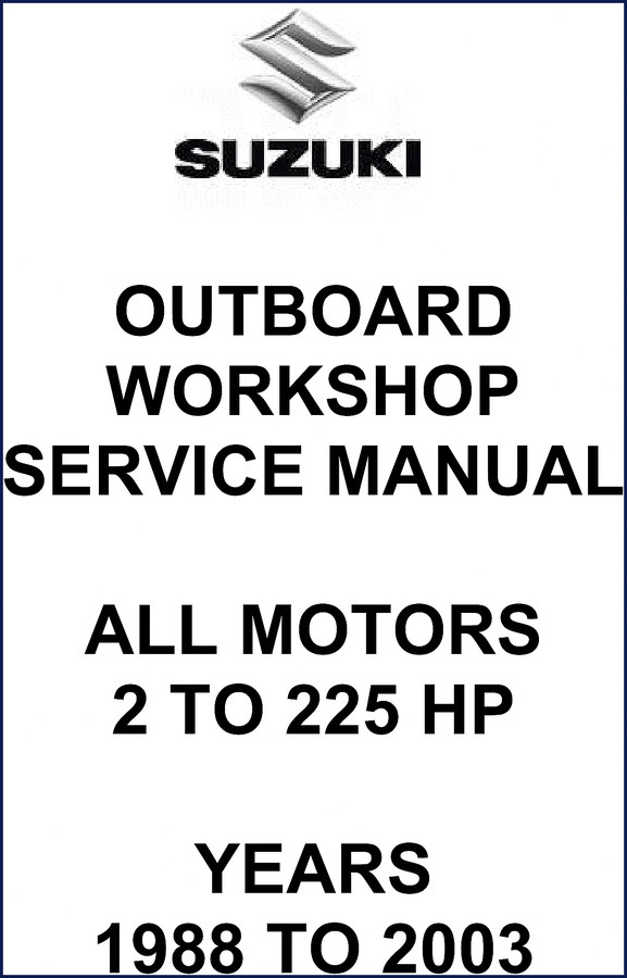 suzuki 2 hp 225 hp workshop manual, suzuki workshop manual, suzuki 2