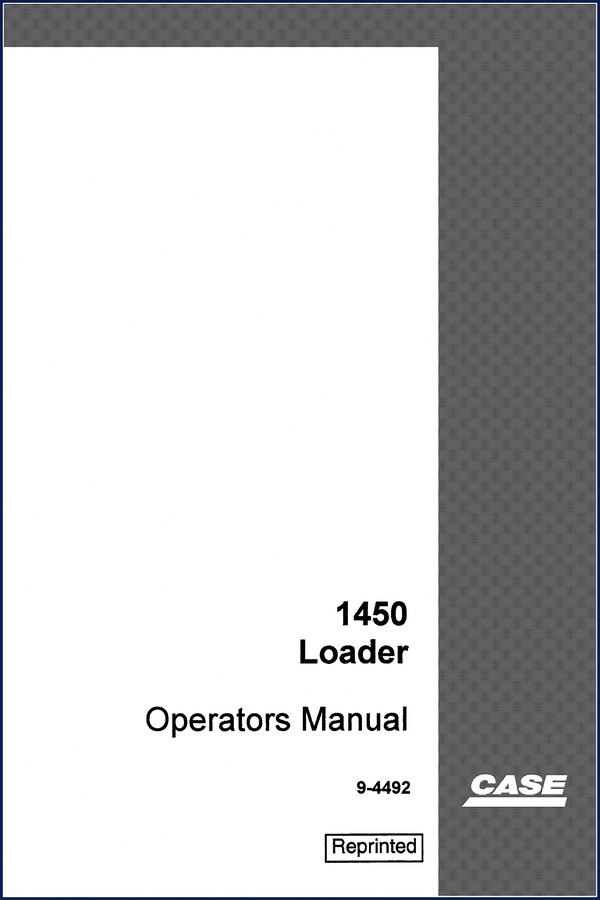 1995 Case 1450 Loader Operators Manual – Factory OEM Reprint 144 pages
