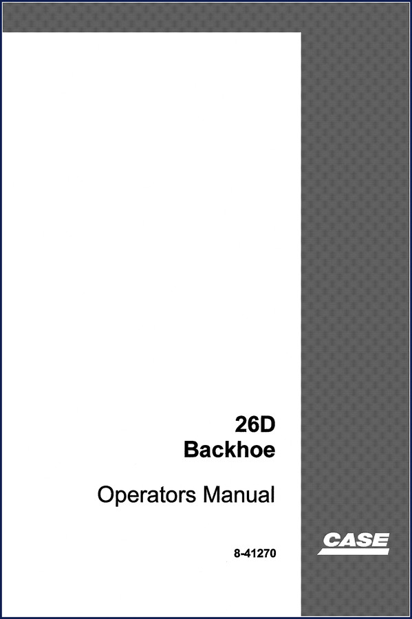 Case 26D Backhoe Operators Manual for 350B and 450B Crawlers, 1982, 38 pages