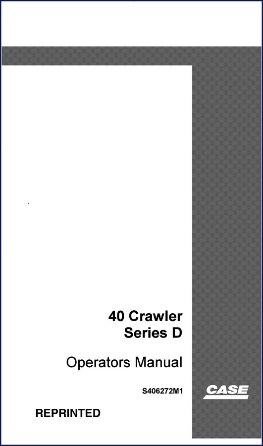 Case 40 Crawler Series D 1995 Operators Manual cover page with OEM part number S406272M1