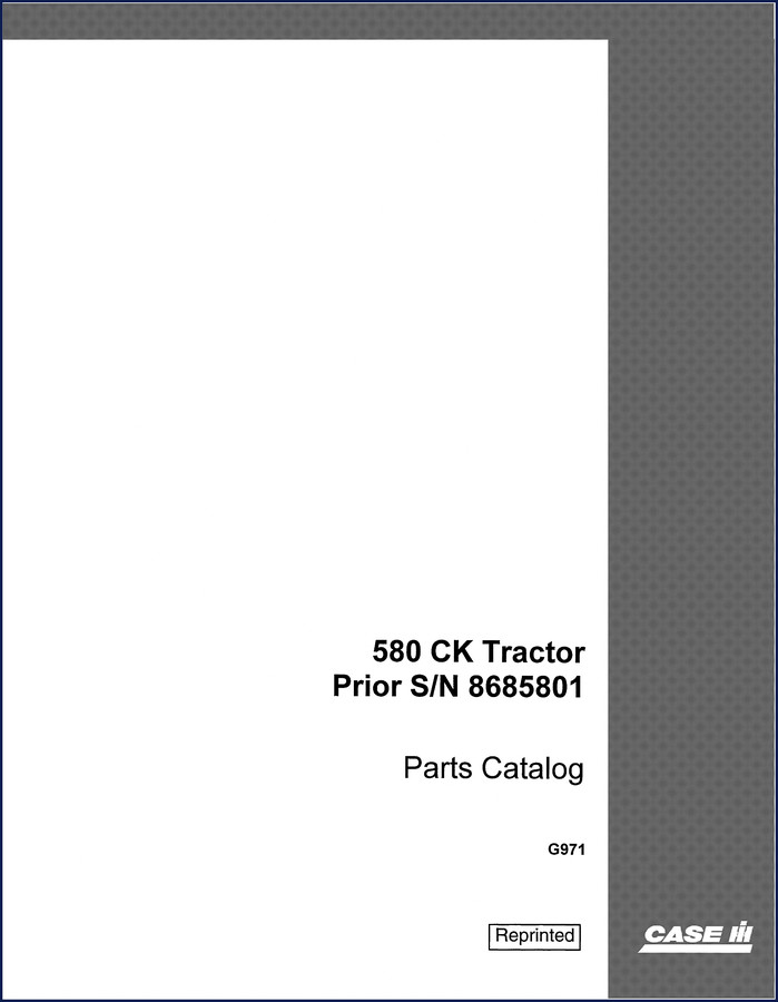 Case 580 CK Parts Catalog G971 OEM factory exploded view diagram for tractor serial numbers prior to 8685801