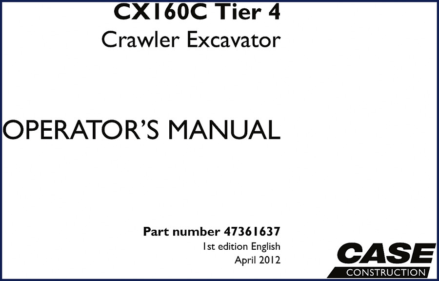 Case CX160C 2012 Operators Manual – OEM factory documentation for crawler excavator