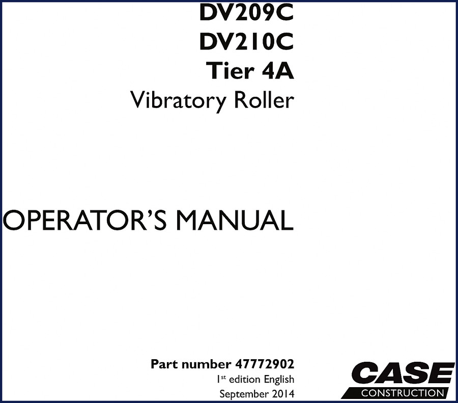 Case DV209C DV210C Tier 4A Vibratory Roller Operators Manual cover - 2014 edition