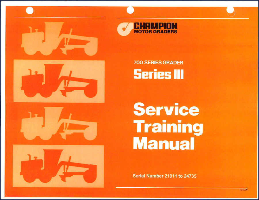 Champion 700 Series Grader Series III Service Training Manual - 1993, 59 pages, covering 730 grader and other models