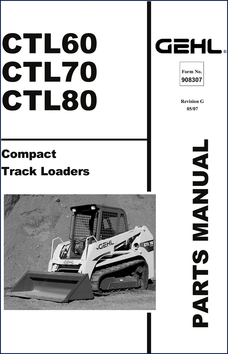 GEHL CTL60 CTL70 CTL80 2007 Parts Catalog cover – factory OEM manual for compact track loaders