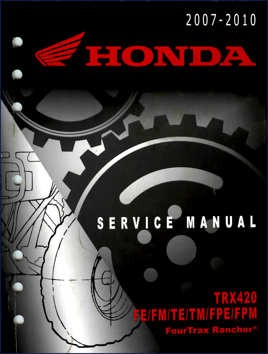 2007-2010 Honda TRX420FE TRX420FM TRX420TE TRX420TM TRX420FPE Service Manual cover