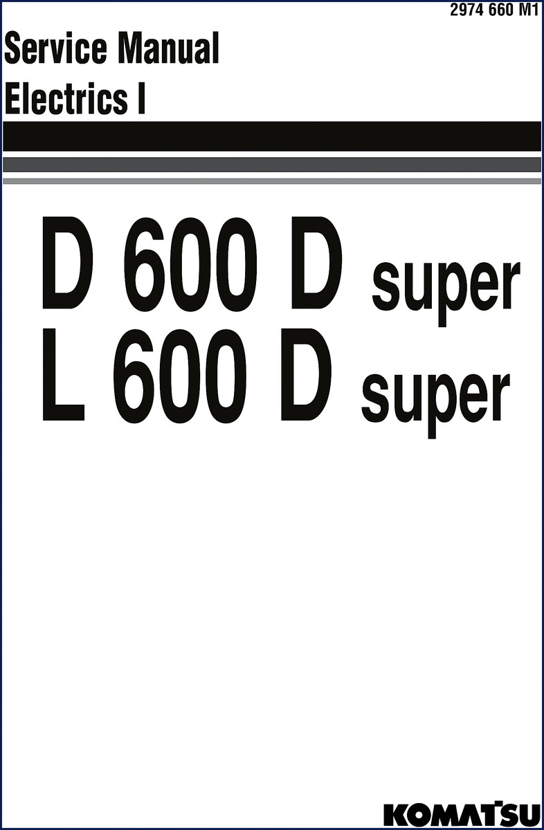Komatsu D 600 D super and L 600 D super service manual cover - 62 page OEM electrical wiring diagram manual
