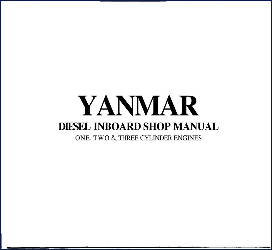 Yanmar One Cylinder Engines, Two Cylinder Engines, Three Cylinder Engines Workshop Manual - 240 pages OEM factory service manual cover